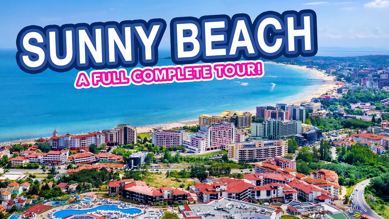 SUNNY BEACH | Full Complete Tour Of Sunny Beach Bulgaria