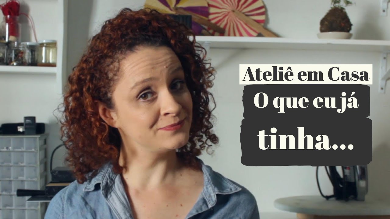 Montando um Ateliê em Casa - Ep.02 - Comece pelo que você já tem.