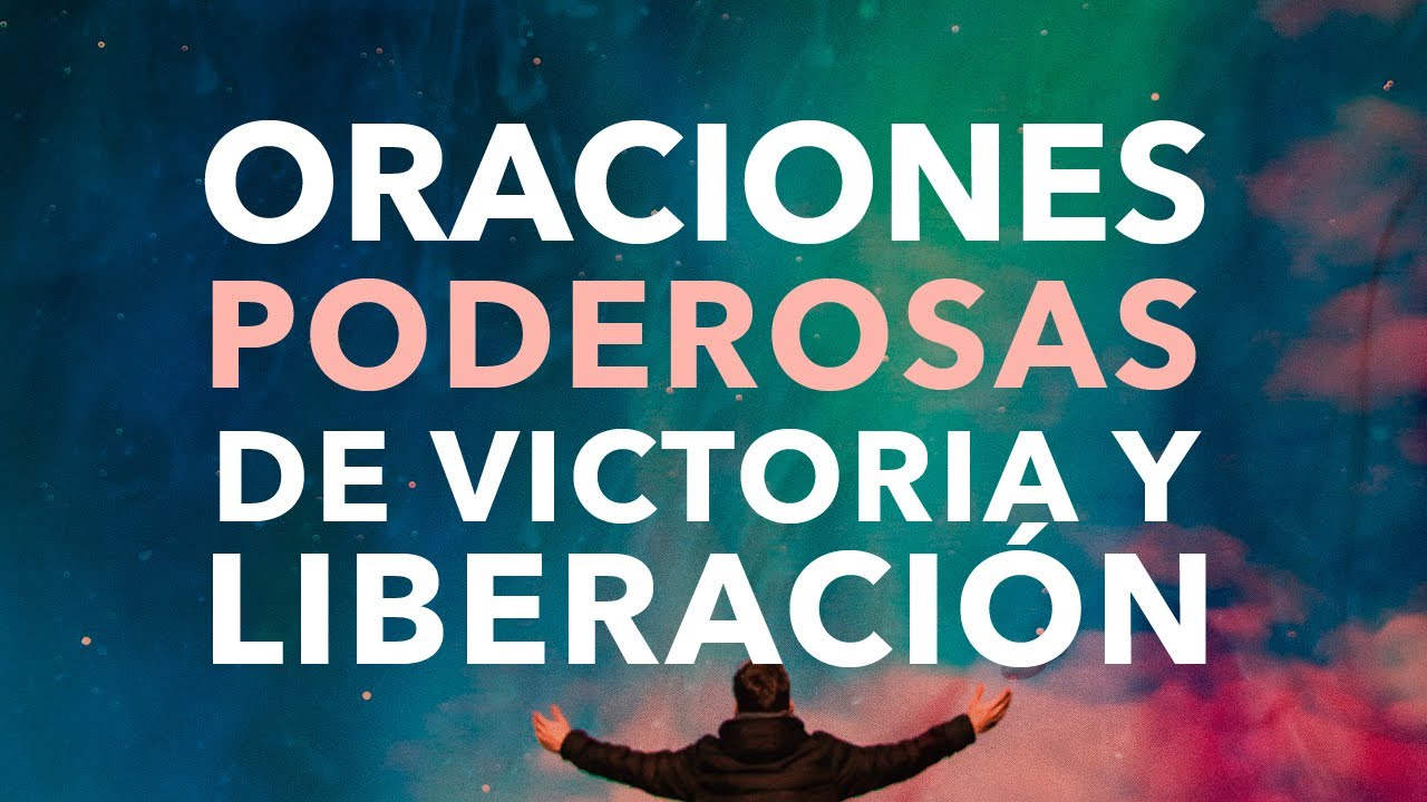 Oraciones Poderosas de Victoria y Liberación