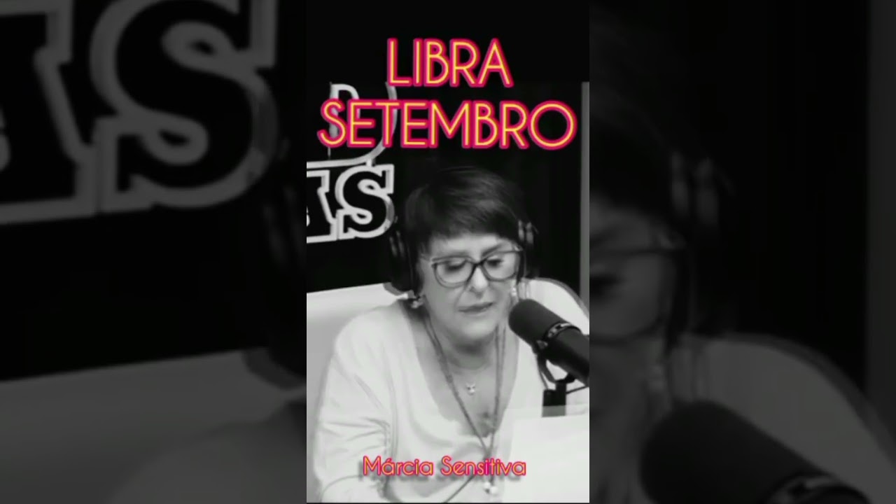 SIGNOS DE SETEMBRO - LIBRA #marciasensitiva #poddelas #signos #setembro #libra