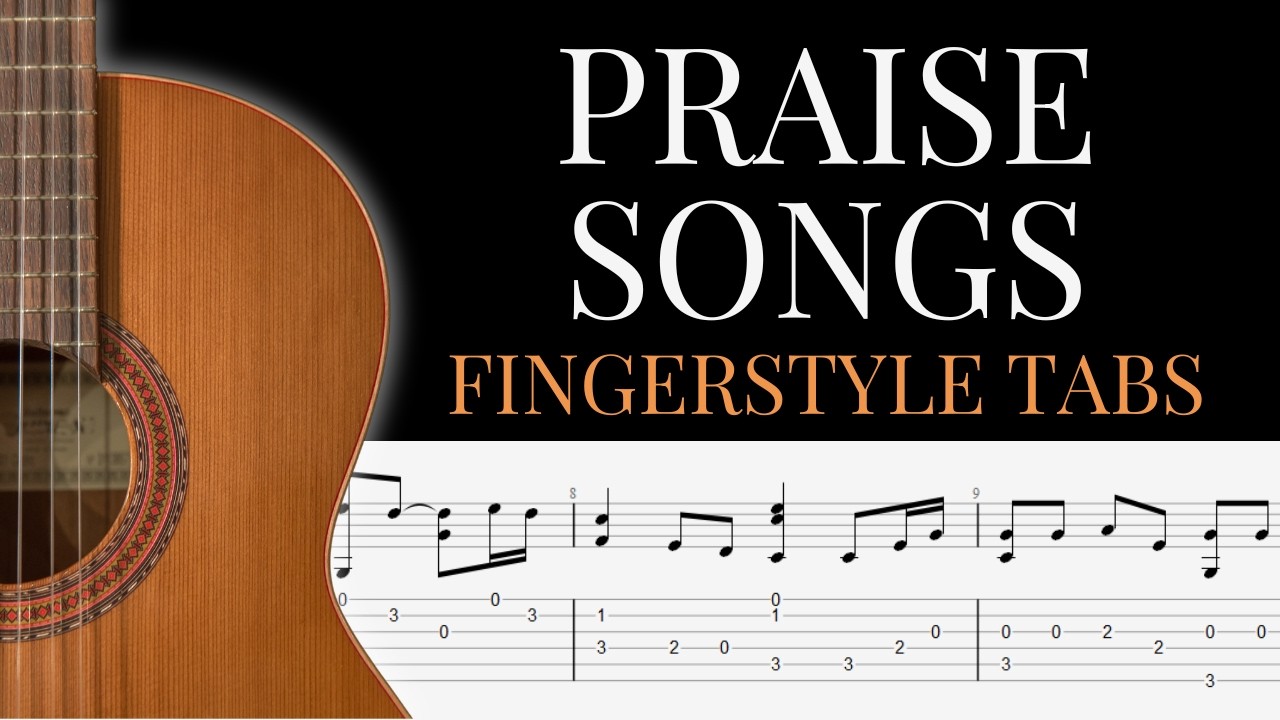 10 Classic Praise Songs for Fingerstyle Guitar (Full Arrangements)