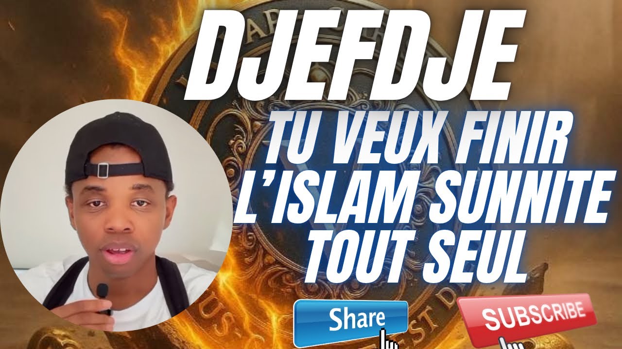 DJEFDJE ET SES ENSEIGNEMENTS SUR LES HADITHS SUNNITE ##youtube #tiktok #france 