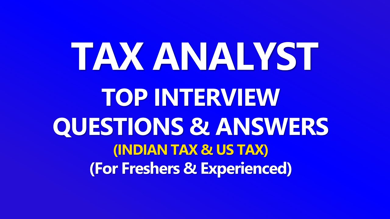 Tax Analyst Interview Questions and Answers 2025 | Indian Tax and US Tax Analyst