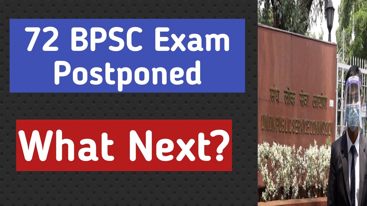 72nd BPSC POSTPONED...Way Ahead?
