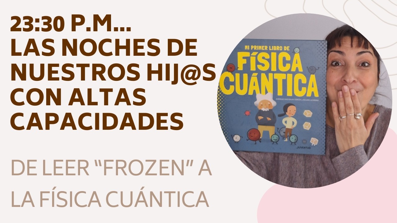 La Hora de Dormir en niños con Altas Capacidades 😴Libro de Ciencia Recomendado