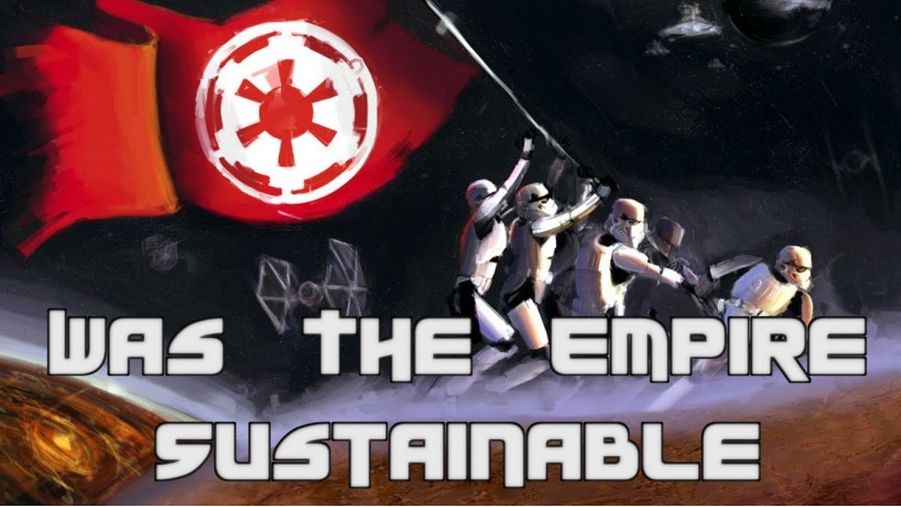Star Wars Rethink: Was The Empire Sustainable