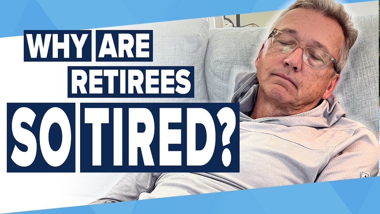 Why Everyone is So Tired in Retirement and What you Can Do!
