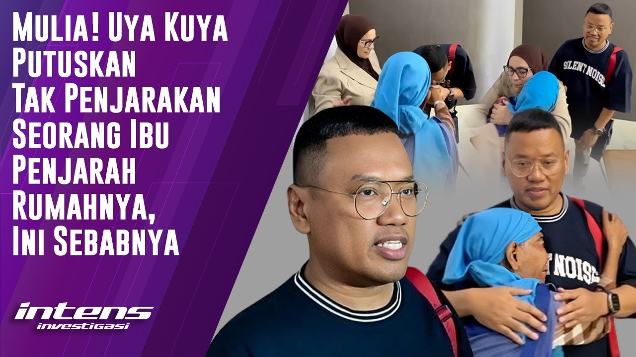 Uya Kuya Putuskan Tak Penjarakan Ibu Penjarah Rumahnya | Intens Investigasi | Eps 5680