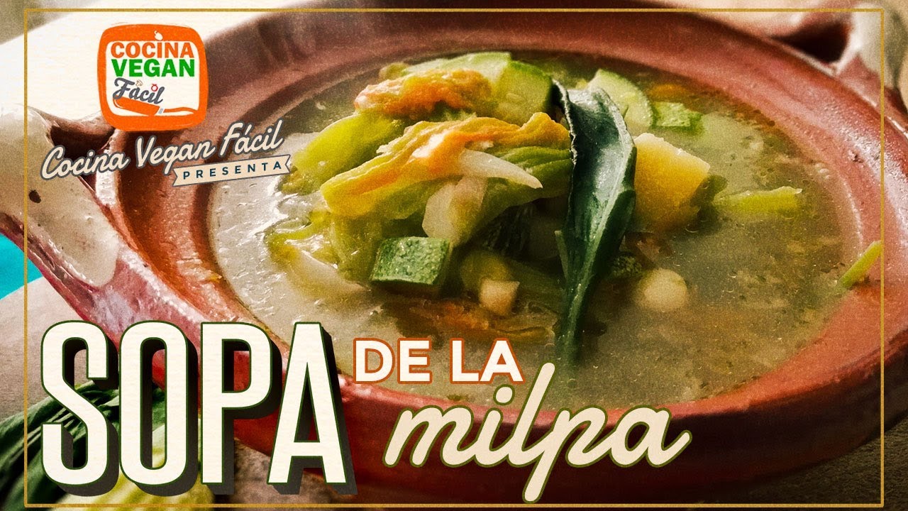 Sopa de la milpa - Cocina Vegan Fácil