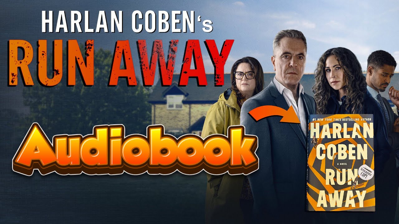 Run Away by Harlan Coben - Full Audiobook - Man Goes on Manhunt for His Missing Daughter