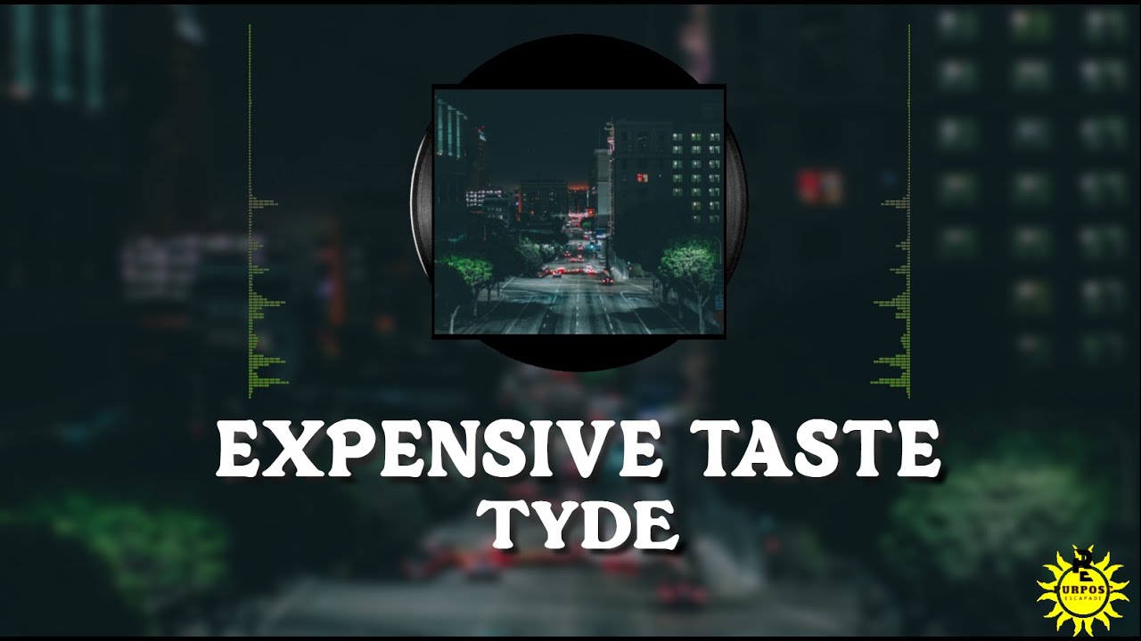 TYDE - Expensive Taste (Lyrics Video)