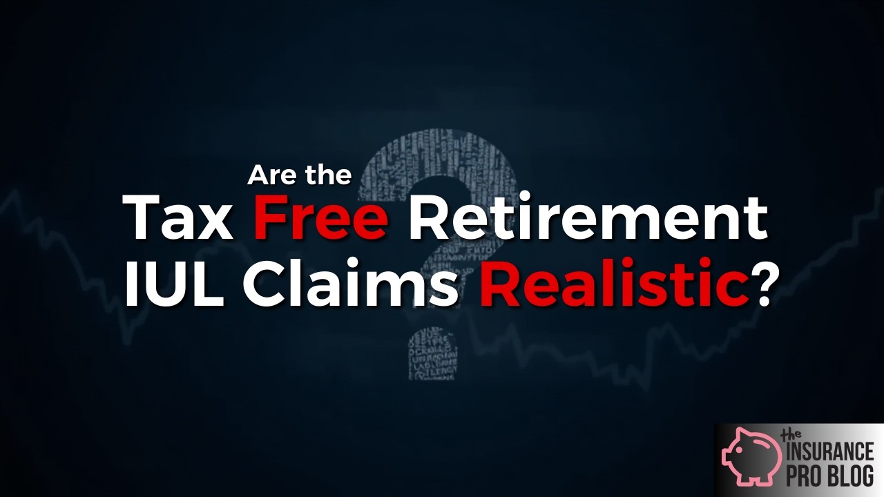 IUL Tax Free Retirement Income? Watch this Before you Buy
