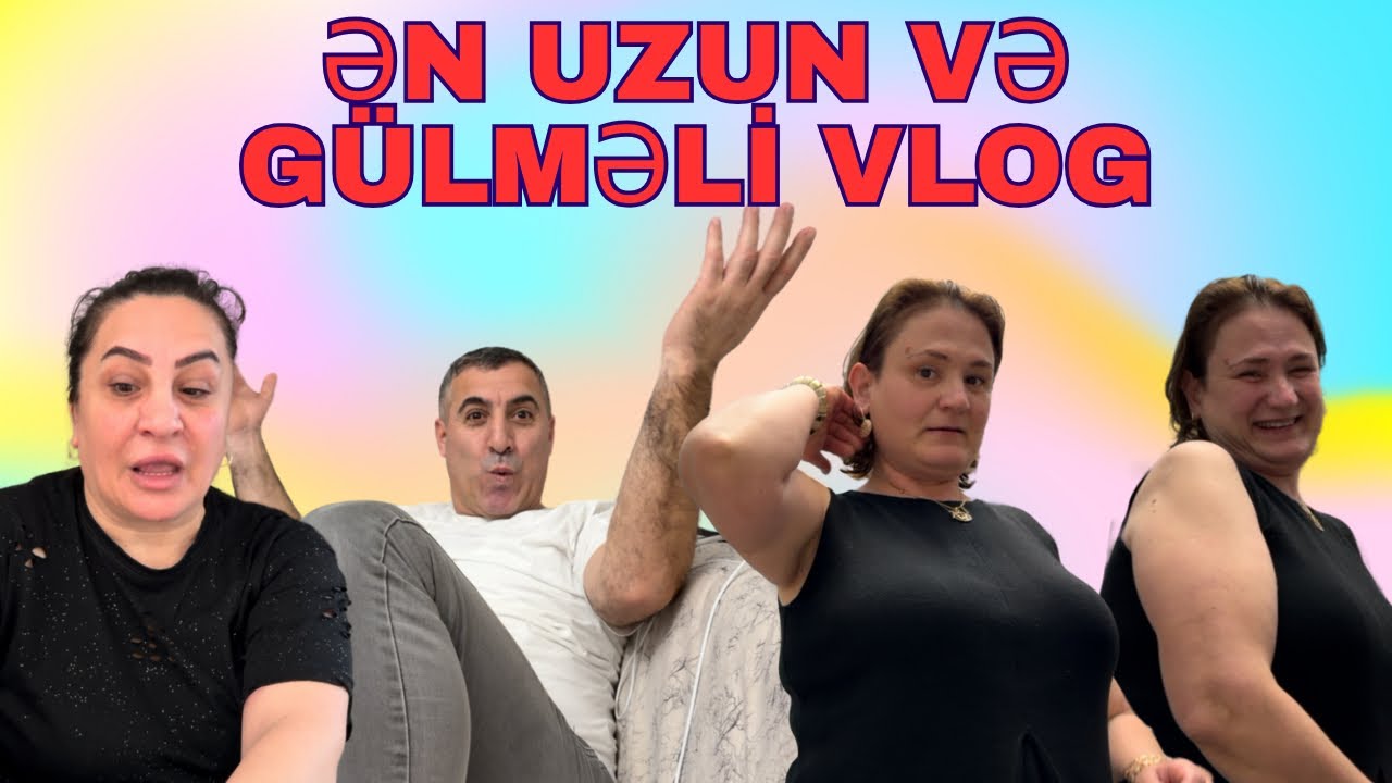 BƏLKƏDƏ ƏN MARAĞLI GÜLMƏLİ VƏ ƏN UZUN VLOGUMUZDUR😂🤣ANAM VƏ QAYNANAM GEDİR😝