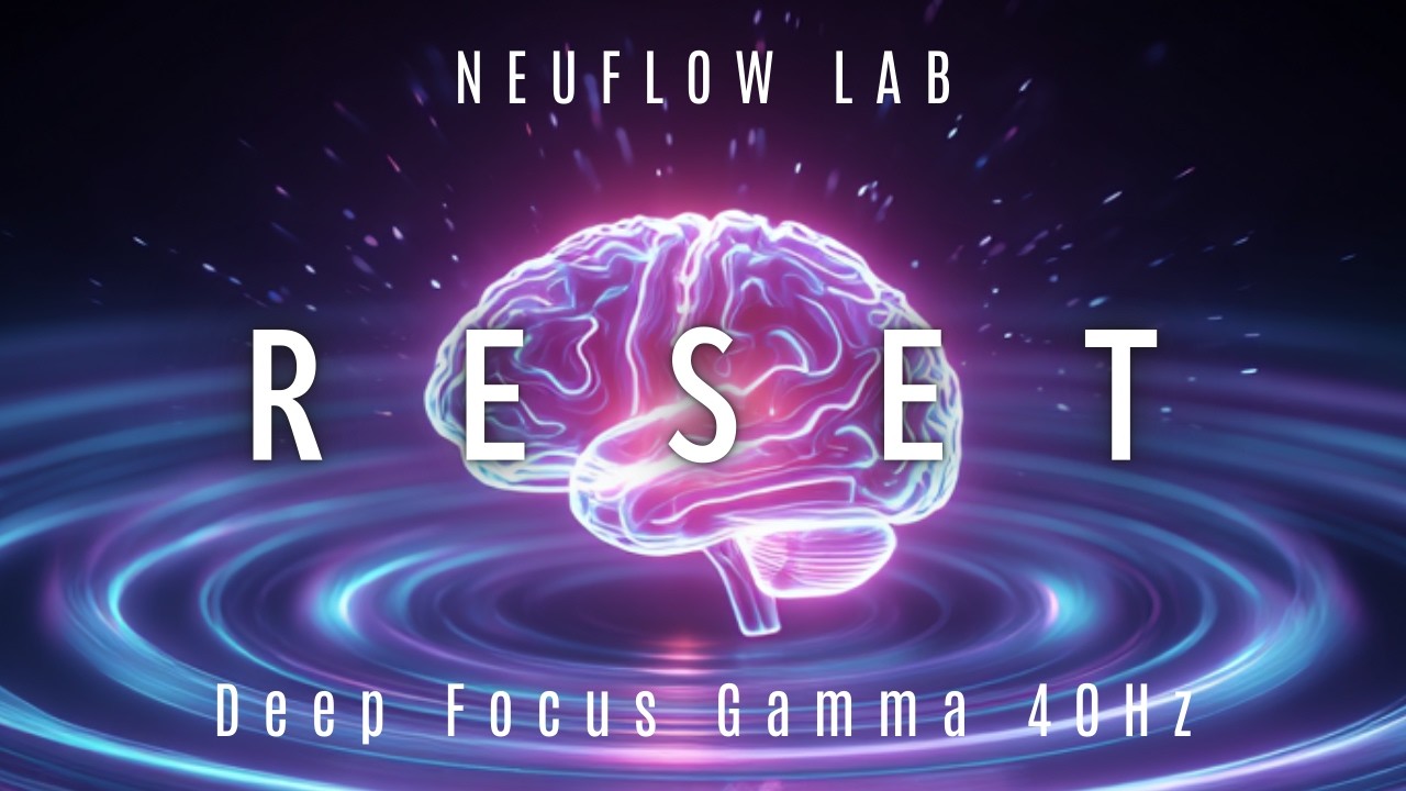 Mental Reset | 40Hz Gamma Waves to Clear Your Mind and Restore Focus