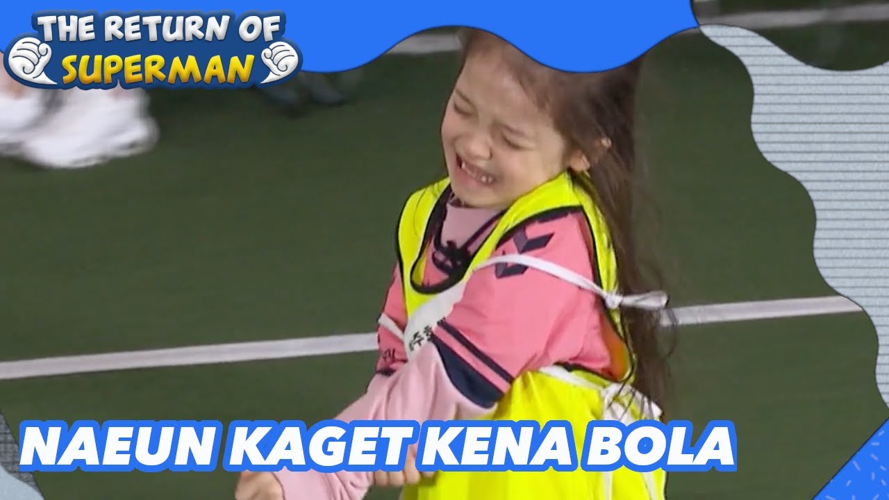 Naeun Kaget Kena Bola |The Return of Superman|SUB INDO/ENG|220313 Siaran KBS WORLD TV|