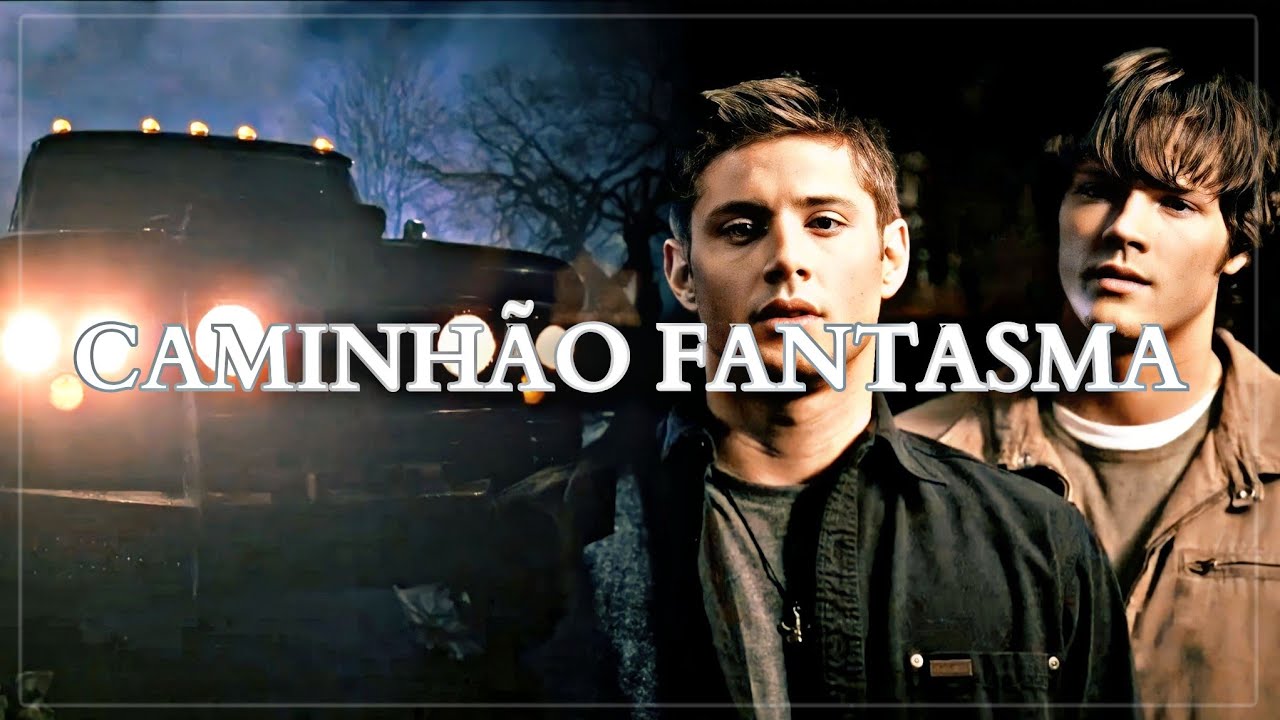 Supernatural | CAMINHÃO FANTASMA [S1]