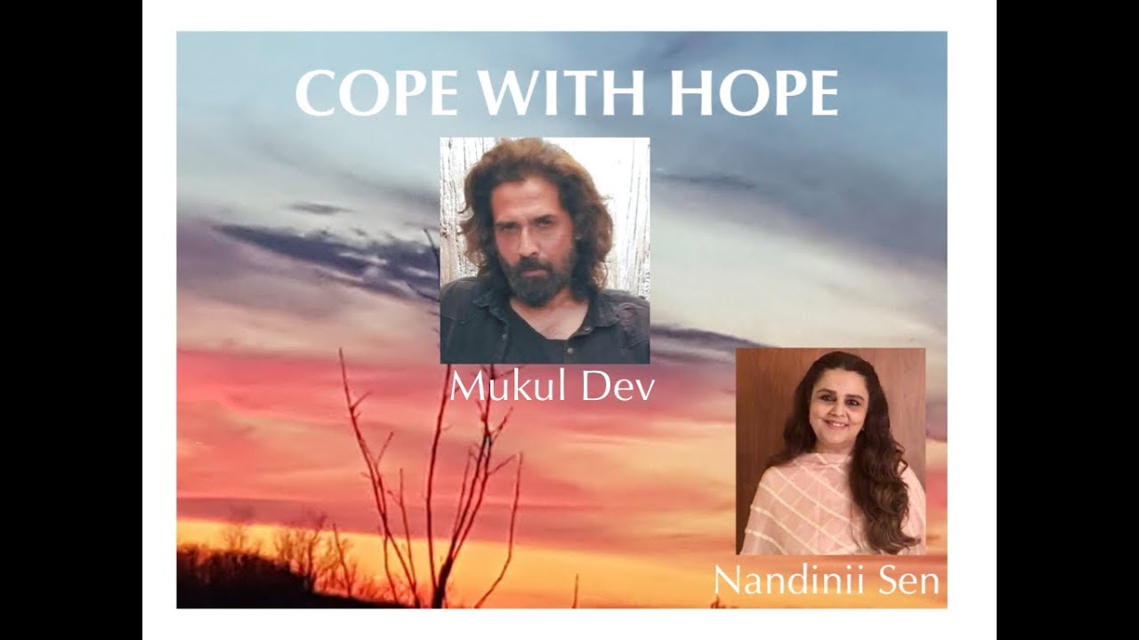 I Feel This Time Is Going To Humble Everyone | Mukul Dev | COPE WITH HOPE.