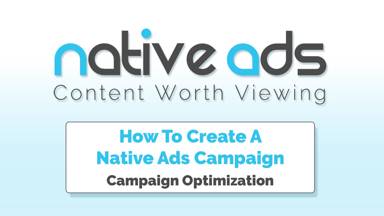 Native Ads - Creating A Native Advertising Campaign (4/6) - Campaign Optimization