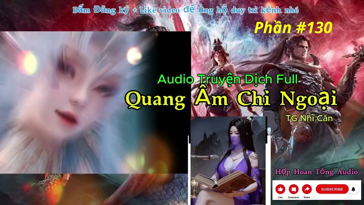 Quang Âm Chi Ngoại full [ Phần 130 ] | Thể Loại Tu Tiên Sinh Tồn Tàn Khốc | Audio Bản Dịch Chuẩn