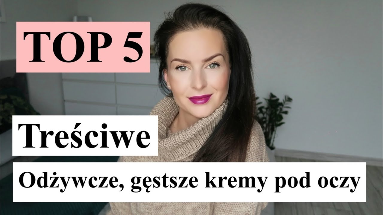 TOP 5‼️ - TREŚCIWE, GĘSTSZE, ODŻYWCZE KREMY POD OCZY