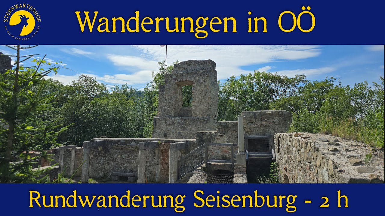 Eine Wanderung zur Seisenburg in Oberösterreich (inkl. Wegbeschreibung)