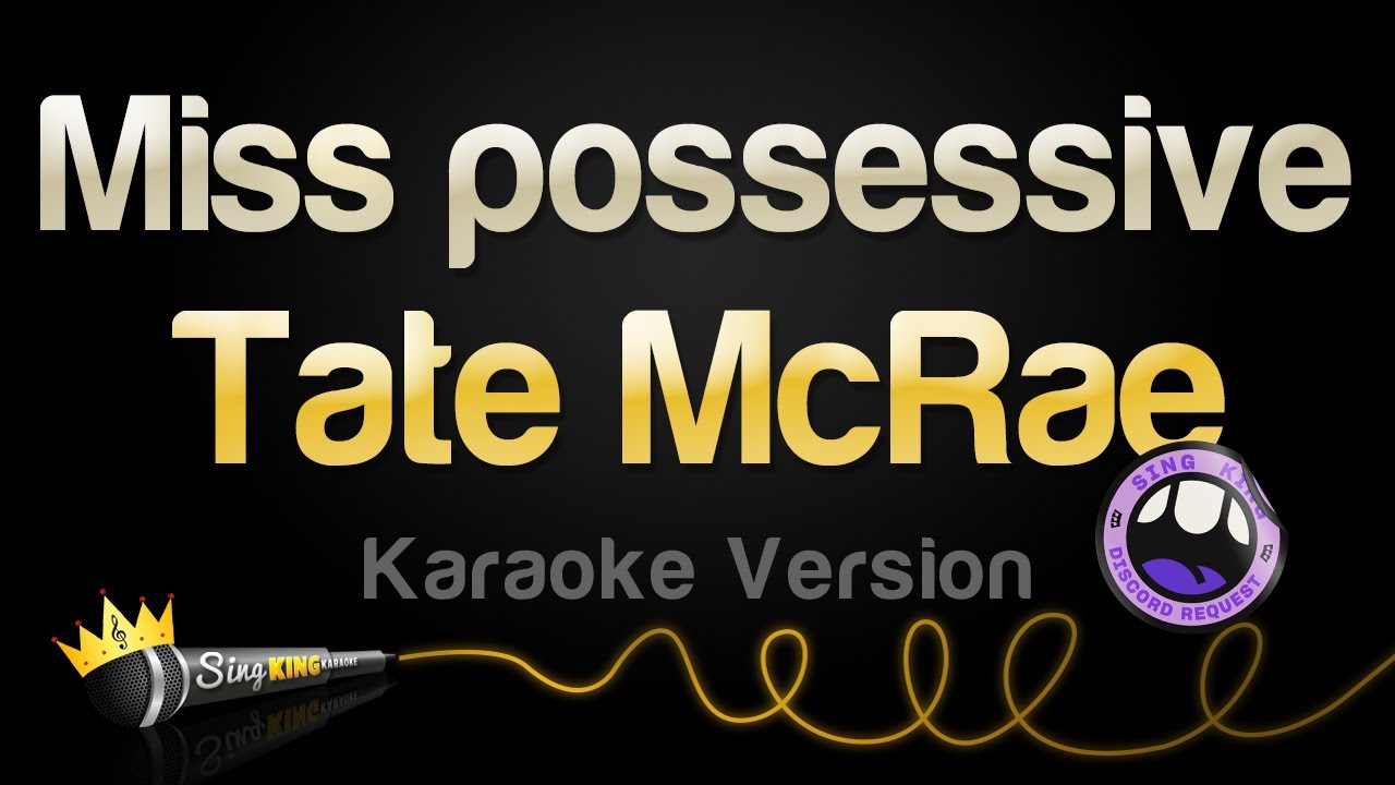 Tate McRae - Miss possessive (Karaoke Version)