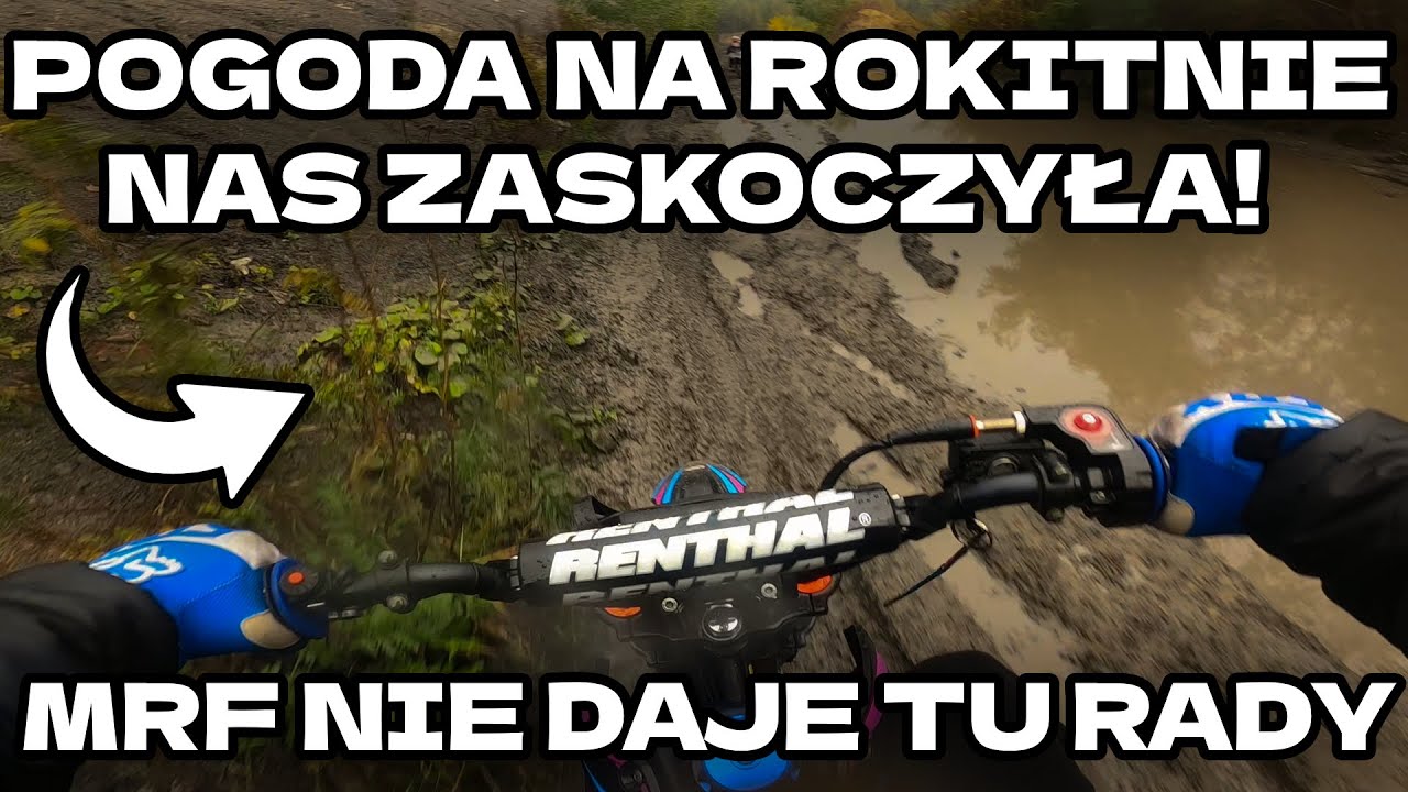 POGODA NA ROKITNIE NAS ZASKOCZYŁA😨 | MRF NIE DAJE TU RADY! | CALI MOKRZY ALE POJEŹDZIĆ TRZEBA😅| 4K