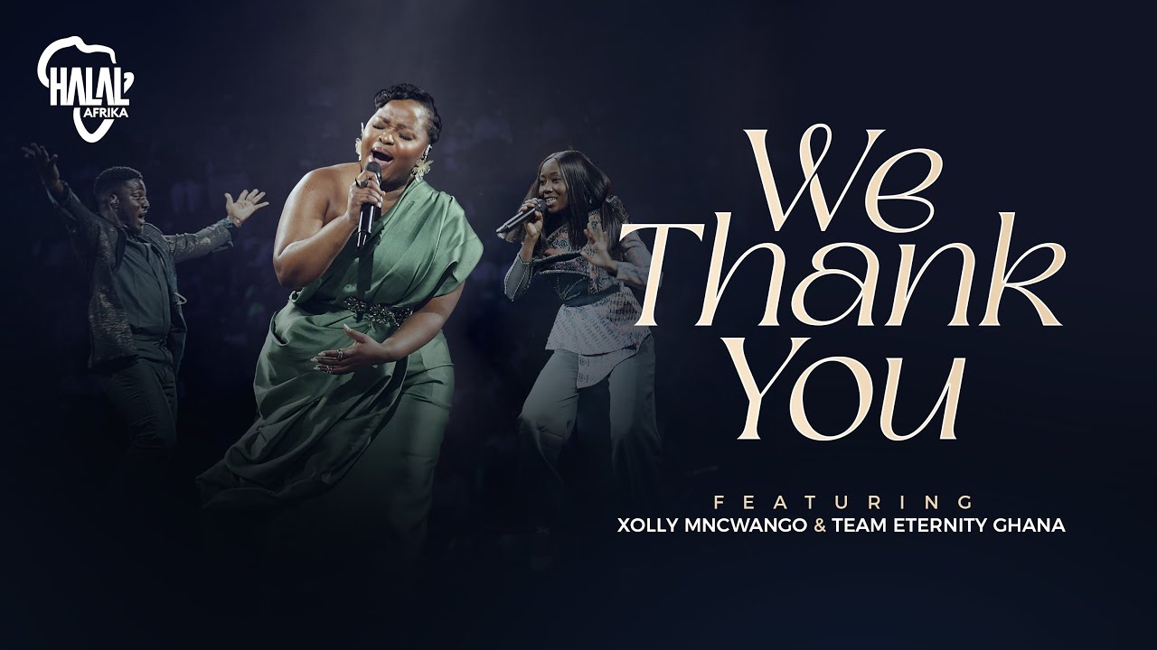 We Thank You (feat. Xolly Mncwango & Team Eternity Ghana)