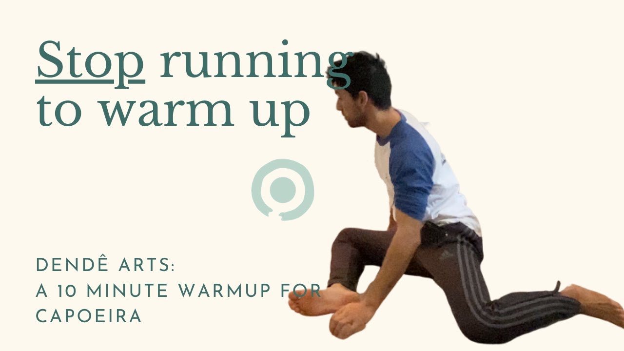 STOP RUNNING! The best Capoeira warmup in 10 minutes - Get ready to play capoeira quick