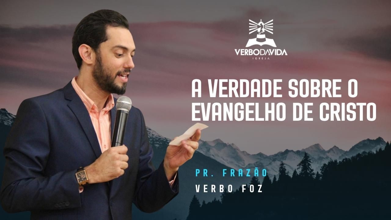 O EVANGELHO DE CRISTO - A VERDADE