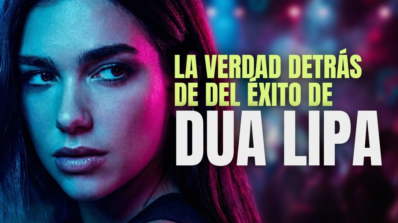 Cómo Dua Lipa pasó del rechazo al estrellato global