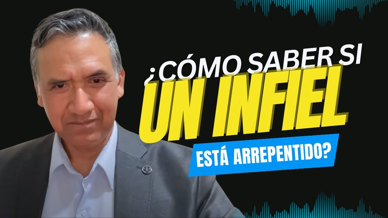¿CÓMO SABER SI UN INFIEL ESTÁ ARREPENTIDO?