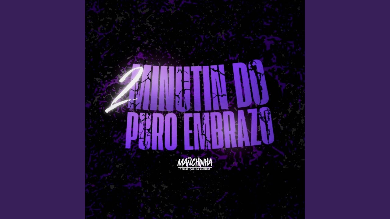 2 MINUTIN DO PURO EMBRAZO (original)