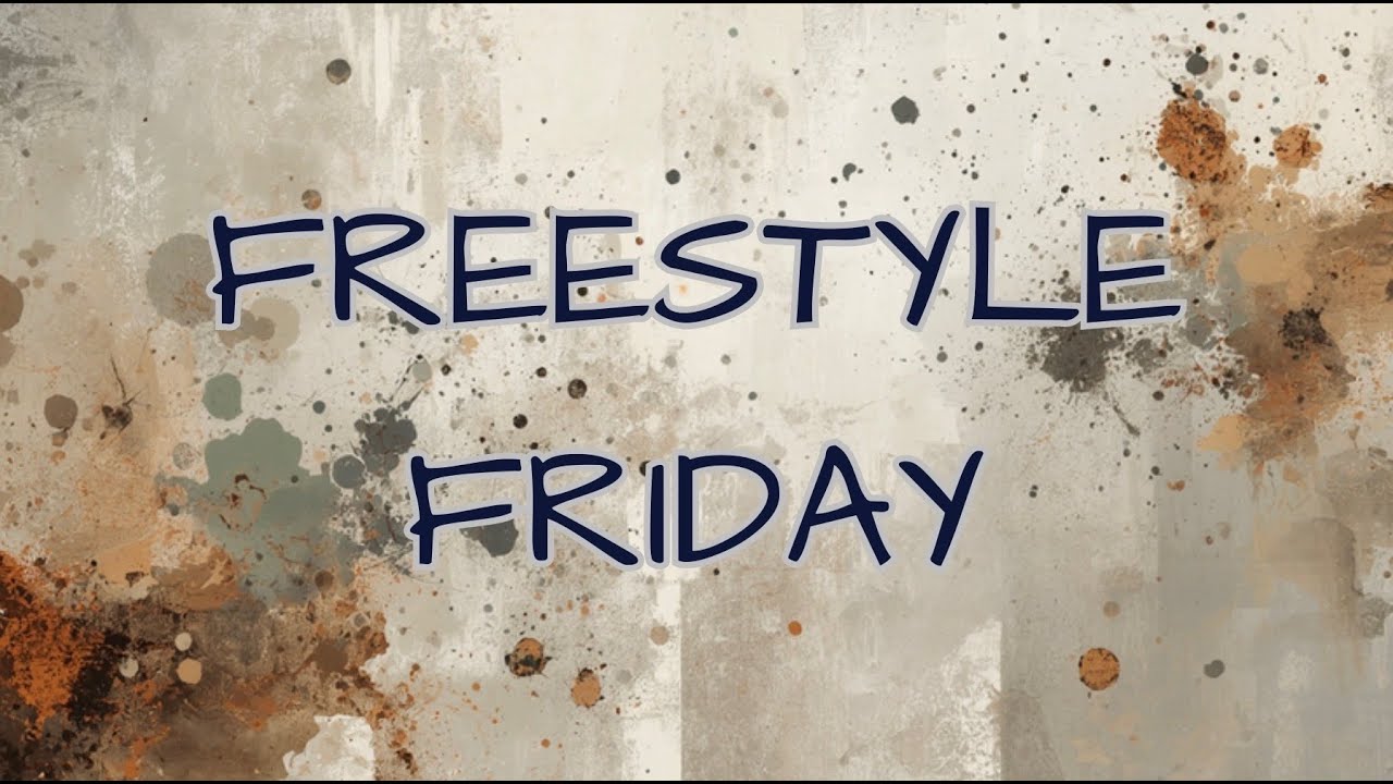 Freestyle Friday!!! Let’s Go Girls!