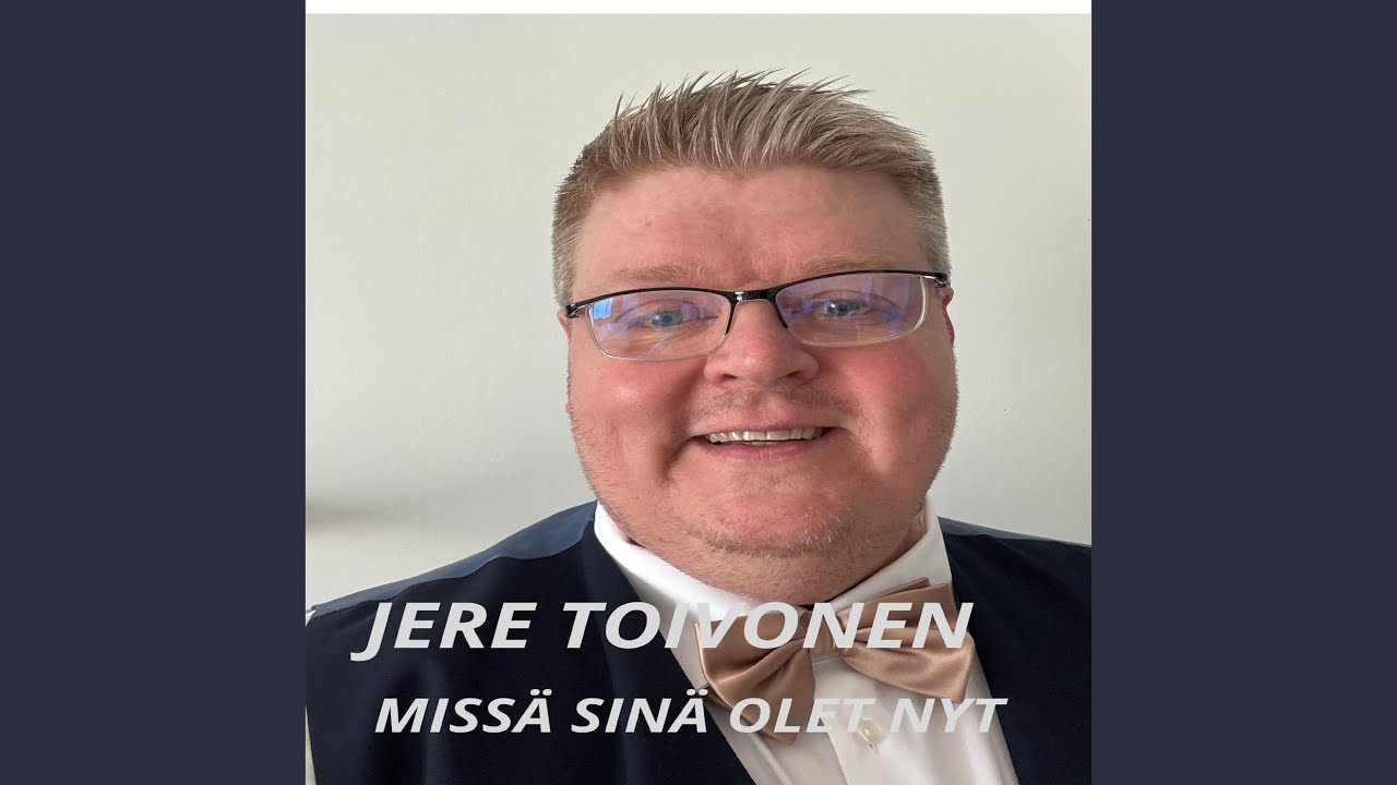 Missä Sinä Olet Nyt