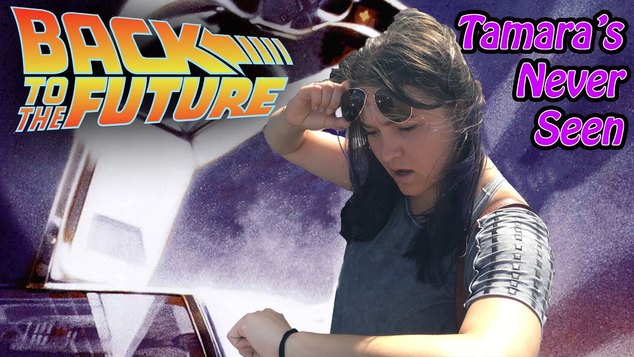 Back to the Future - Tamara's Never Seen