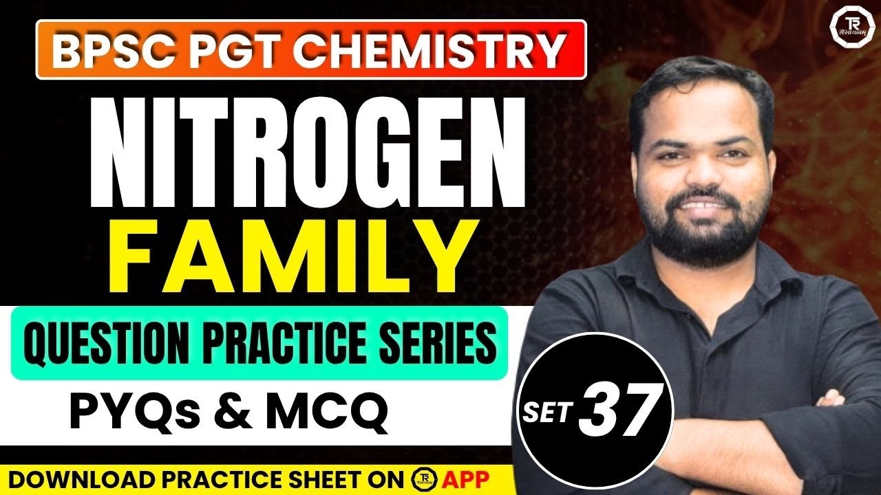 BPSC PGT CHEMISTRY I P-Block I Nitrogen Family I PYQs / MCQ SET-37 I The Rasayanam I Shailesh Sir