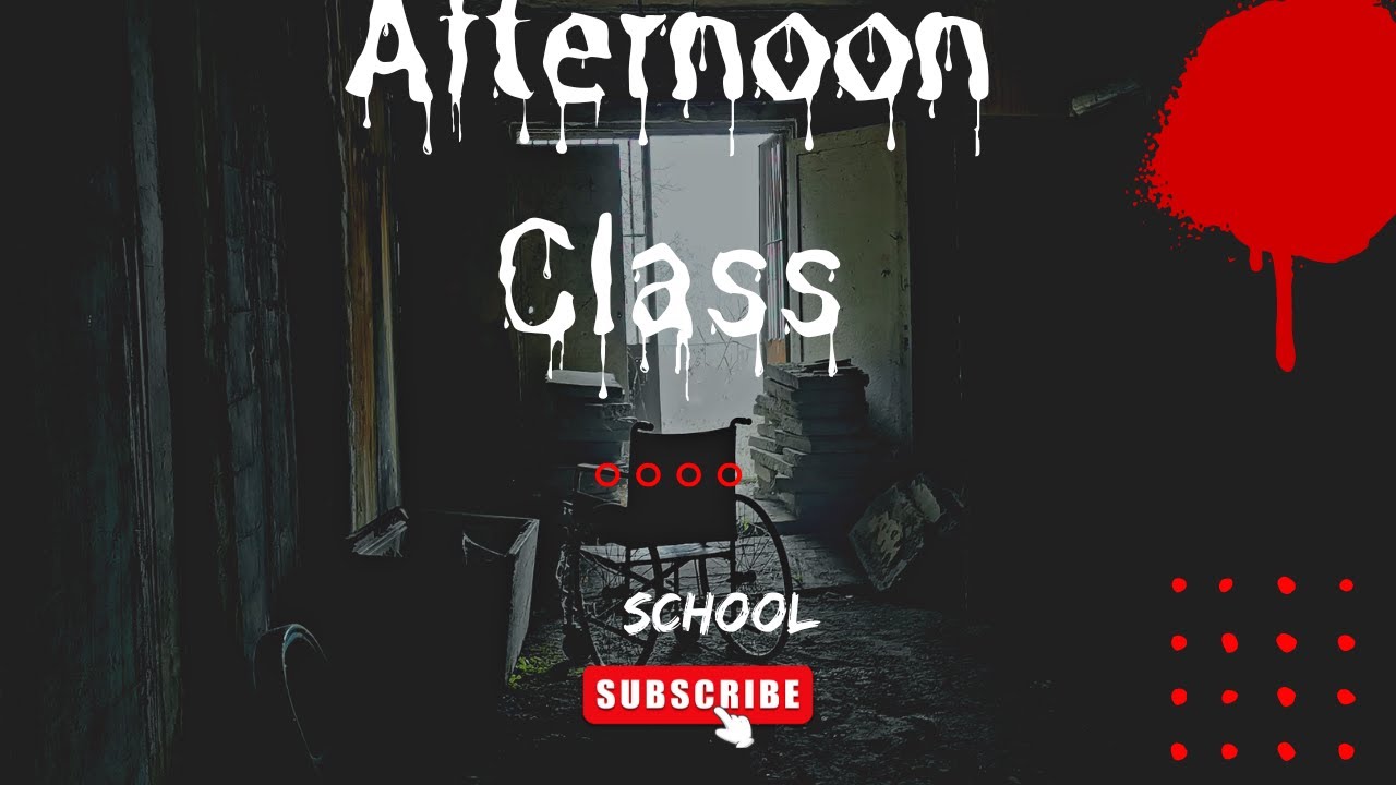 afternoon school horror stories that will make your skin crawl#scarystories