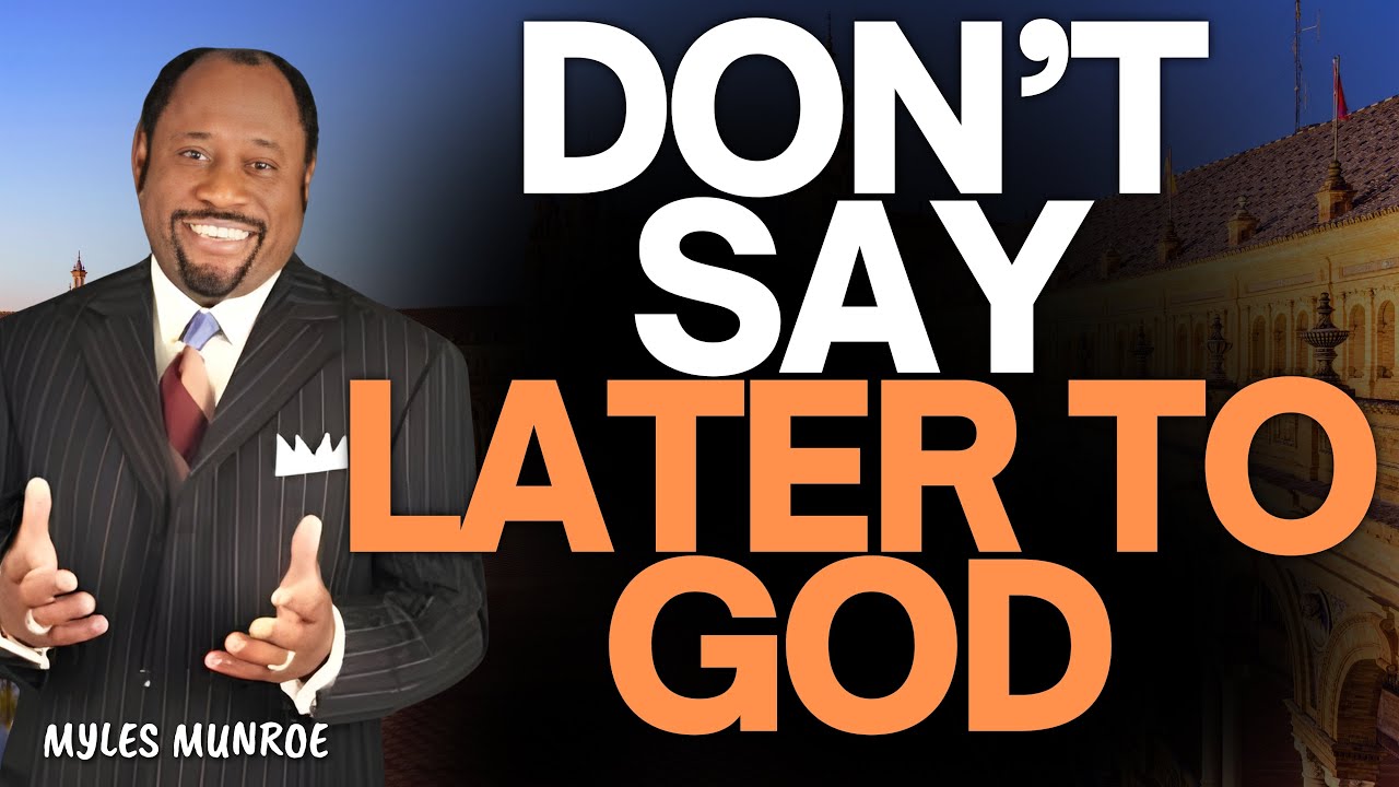 DON&rsquo;T IGNORE GOD&rsquo;S VOICE | MYLES MUNROE on the DANGER of DELAYING Your CALLING