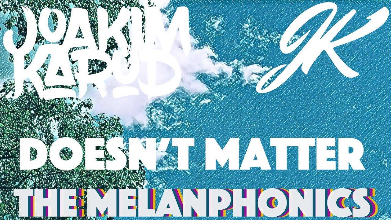 Doesn't Matter (The Melanphonics)