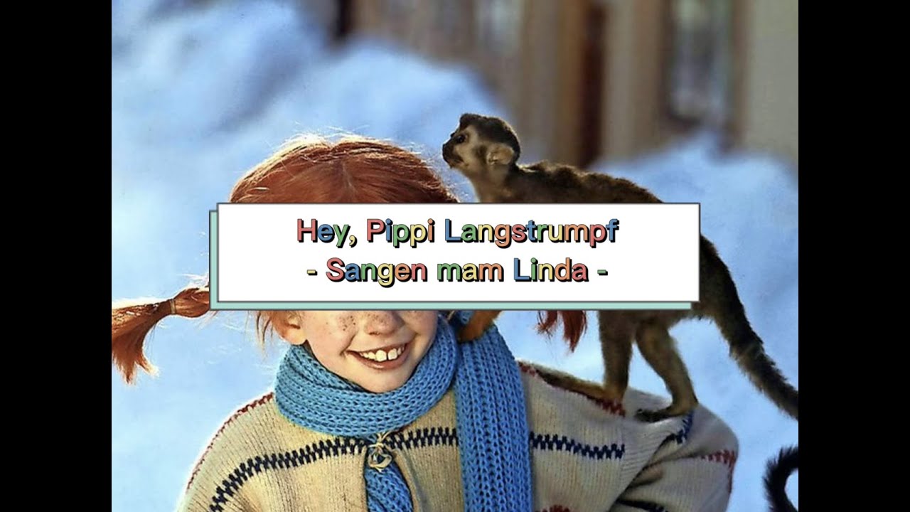 Hey, Pippi Langstrumpf - Sangen mam Linda