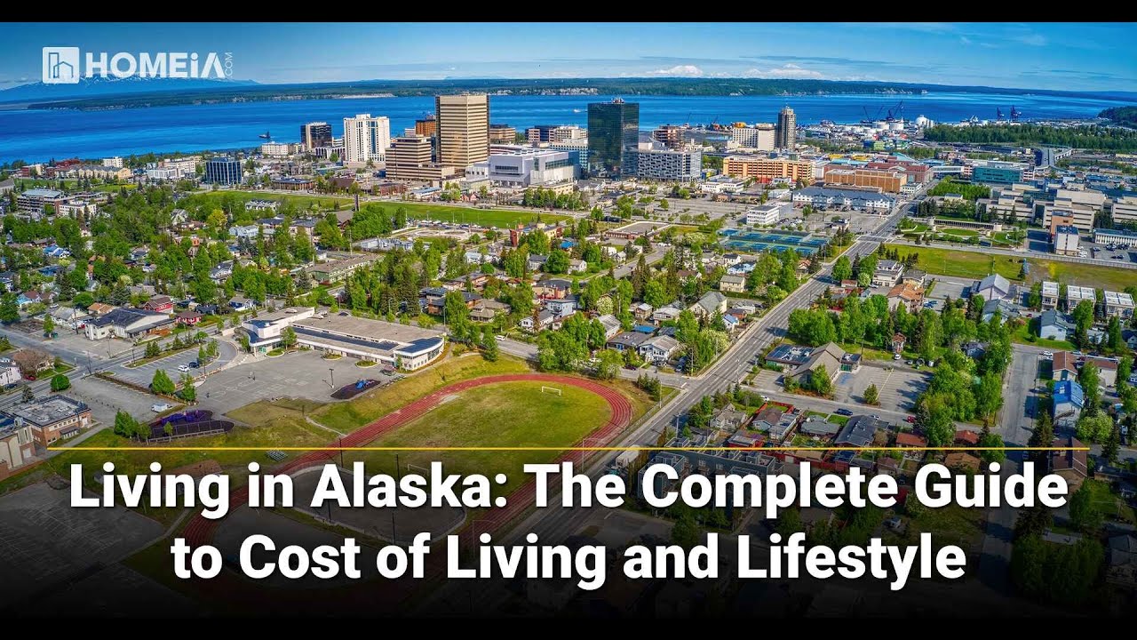 Living in Alaska The Complete Guide to Cost of Living and Lifestyle | HOMEiA