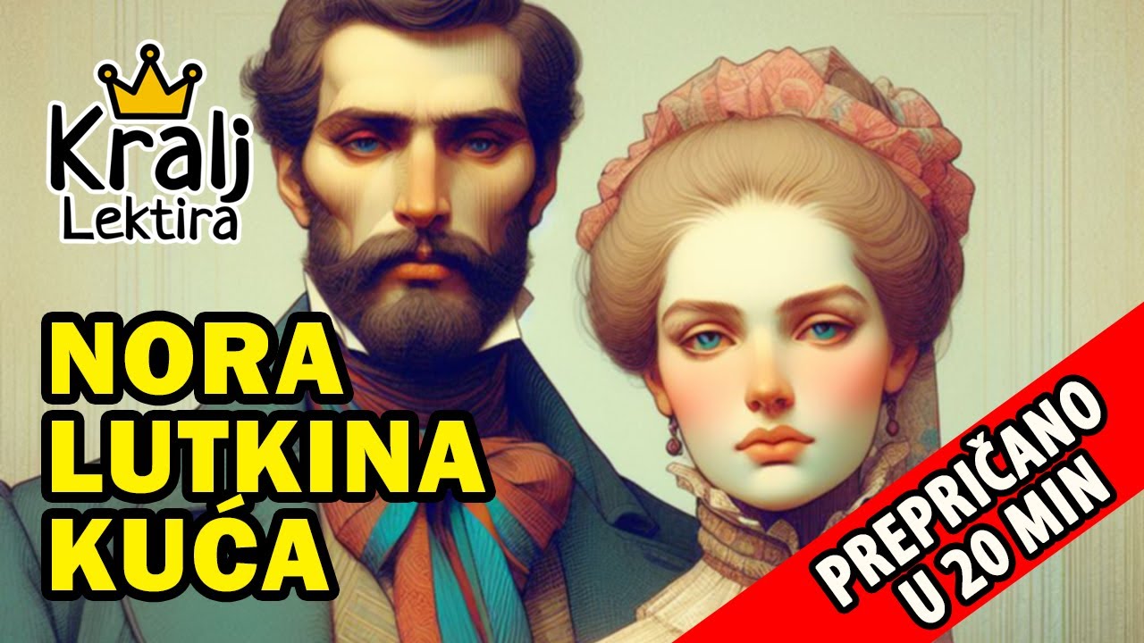 Nora (Lutkina kuća) kratak sadržaj - Kralj Lektira