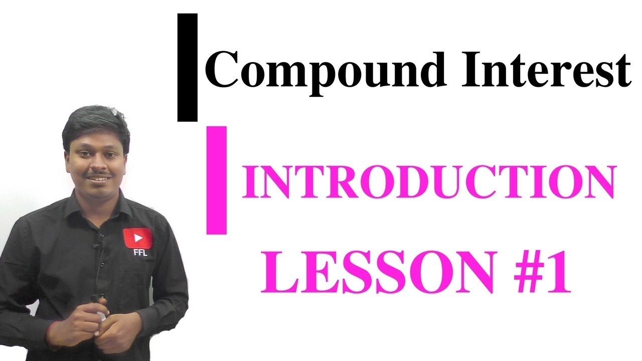 COMPOUND INTEREST_INTRODUCTION #LESSON-1