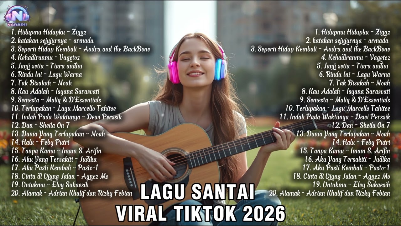 Lagu Santai Viral TikTok 2026 – Lagu Pop Indonesia Terbaru 2026