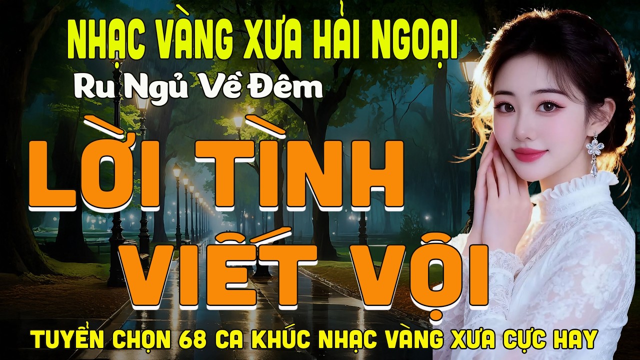 LỜI TÌNH VIẾT VỘI ➤LK BOLERO DIỄN QUÂN ĐỘC LẠ HAY NHẤT 2026, Nhạc Vàng Xưa Nghe CỰC ÊM TAI