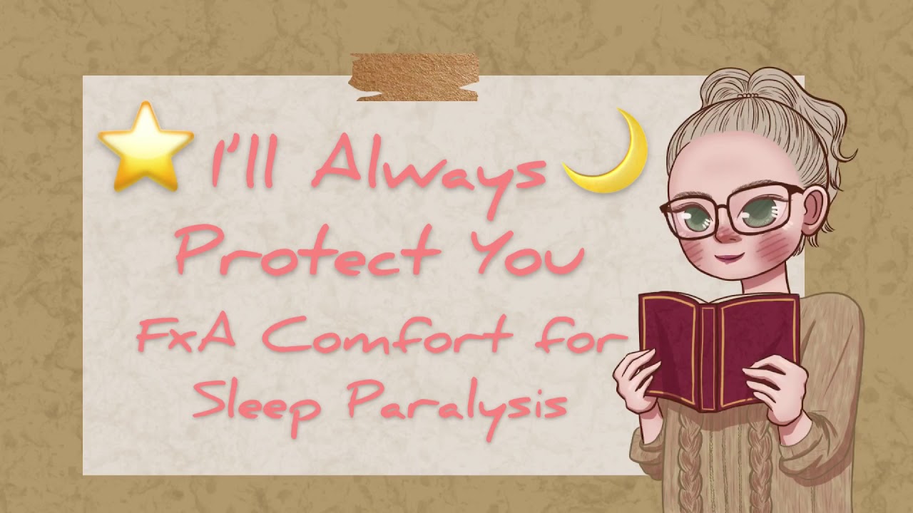 I’ll Always Protect You [FxA] [Comfort for Sleep Paralysis]