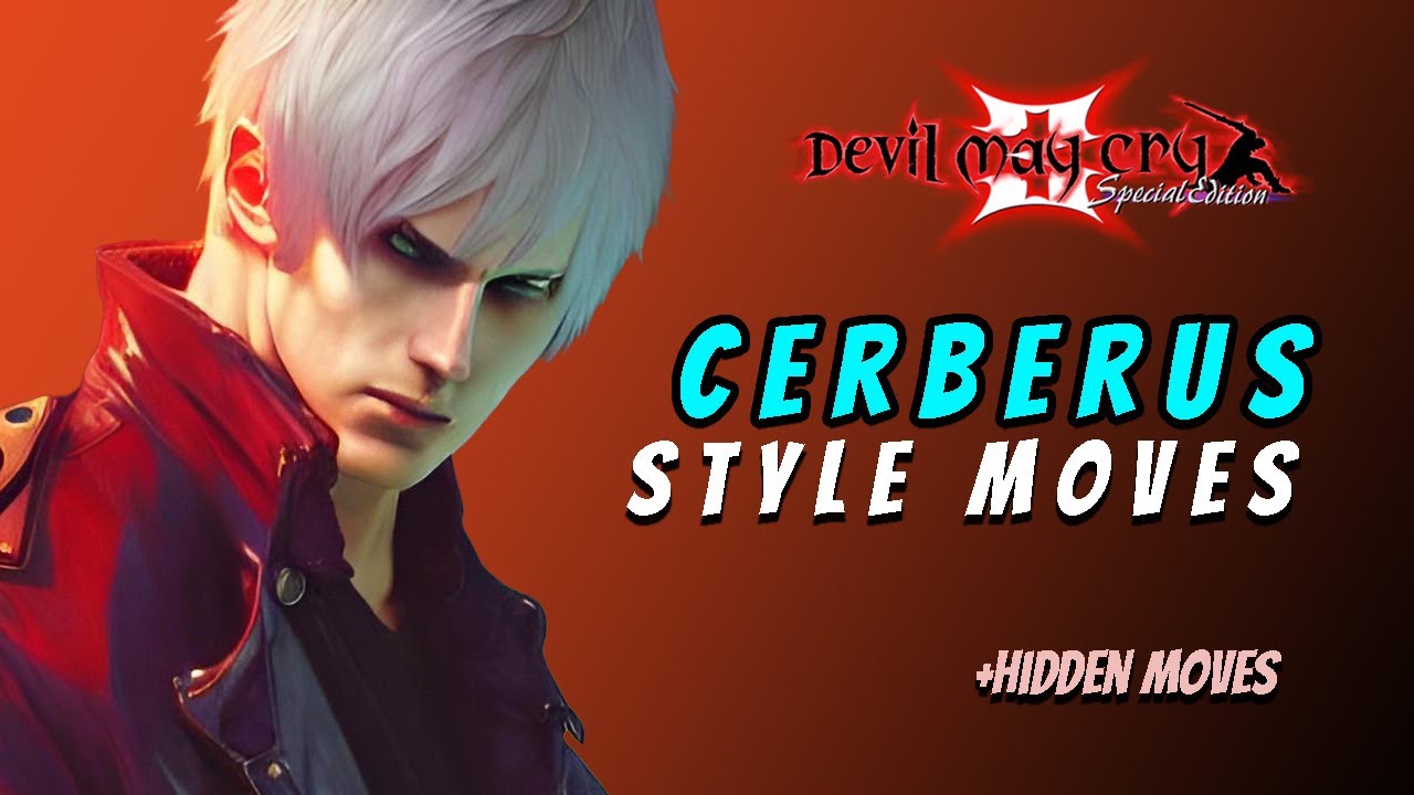 DMC3 Devil Arms Style Moves List: Cerberus