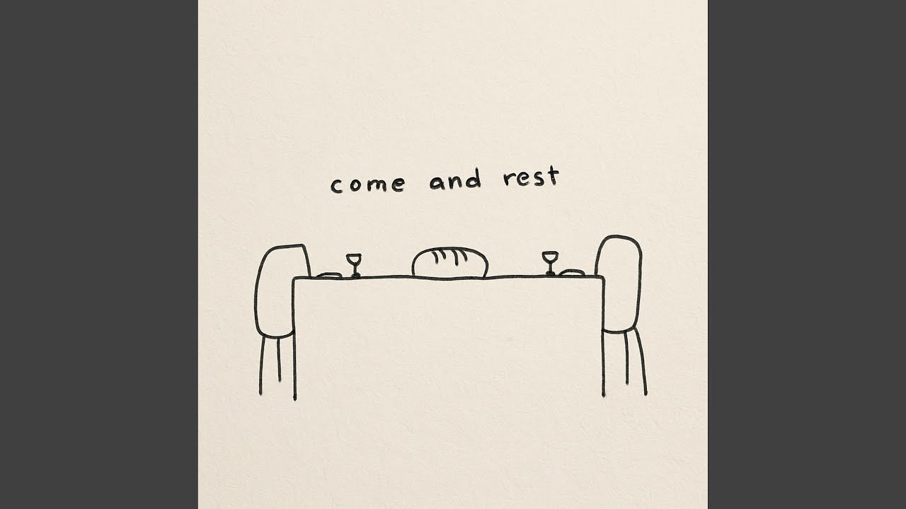 Come and Rest