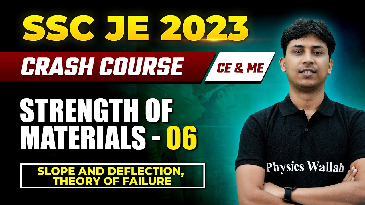 Strength of Materials - 06: Slope and Deflection, Theory of Failure | SSC JE 2023 Crash Course